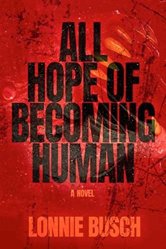 All Hope of Becoming Human Book Cover